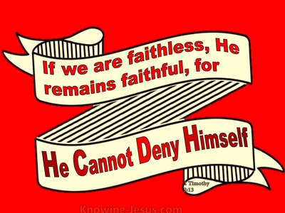 2 Timothy 2:13 If We Are Faithless He Remains Faithful (red)
